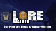 Teaser Bild von Der Plan von Elune & Winterkönigin – Lorewalker Folge 34