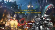 Teaser Bild von Overwatch Beta - Torbjörn und Reinhardt