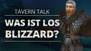 Teaser Bild von Tavern Talk - Was ist los, Blizzard?
