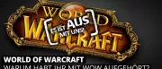Teaser Bild von World of Warcraft: Warum habt ihr mit WoW aufgehört?