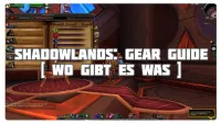 Teaser Bild von WoW: Item-Level Tabelle für die 1. Saison in Shadowlands
