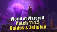 Teaser Bild von WoW: World of Warcraft Patch 11.1.5: Alle Guides & Termine auf einen Blick