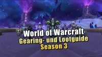 Teaser Bild von WoW: WoW Patch 11.2: Ultimativer Gearing- und Lootguide für Season 3