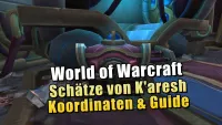Teaser Bild von WoW: Schätze von K'aresh: Fundorte, Koordinaten & Belohnungen