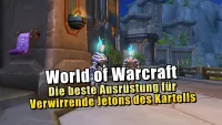 Teaser Bild von WoW: Die beste Ausrüstung für Verwirrender Jeton des Kartells in Season 3