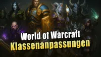 Teaser Bild von Klassenanpassungen für World of Warcraft: Balance-Update am 27. Mai