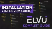 Teaser Bild von ElvUI Komplett Guide 02 ✅ | Allgemein [WoW]