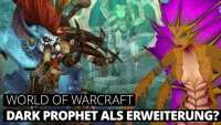 Teaser Bild von WoW: Addon-Leak - Video-Talkrunde - The Dark Prophet als WoW-Erweiterung 