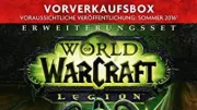 Teaser Bild von World of Warcraft: Unboxing & Gewinnspiel zur Vorverkaufsbox von WoW: Legion