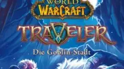 Teaser Bild von WoW: World of Warcraft: Traveler - Die Goblin-Stadt erscheint am 26. April 2018