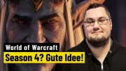 Teaser Bild von World of Warcraft | Season 4 ist das Beste, was Blizzard tun konnte