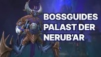 Teaser Bild von WoW: Palast der Nerubar - Alle Bossguides in der Übersicht