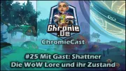 Teaser Bild von ChromieCast Folge: 25 – Zu Gast: Shattner – Die WoW Lore und ihr Zustand
