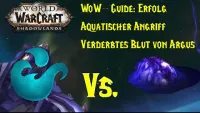 Teaser Bild von WoW-Guide: Erfolg: Aquatischer Angriff - Verderbtes Blut von Argus