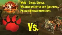 Teaser Bild von WoW-Guide: Erfolg: Wildtierkämpfer von Lorenhall - Präzisionsbohrmaschine - Losbohren