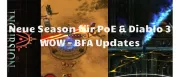 Teaser Bild von WoW: 4FF: Neue Season in Diablo 3, Path of Exile, Updates in BfA