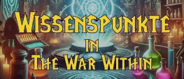 Teaser Bild von WoW: The War Within: Alle Wissenspunkte-Schätze für Berufe und ihre Fundorte