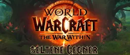 Teaser Bild von WoW: WoW: The War Within – Seltene Gegner finden und besiegen für den Abenteurer-Erfolg