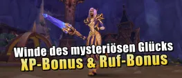 Teaser Bild von WoW: Schneller Leveln in WoW: So nutzt du die Winde des mysteriösen Glücks ab dem 23. April