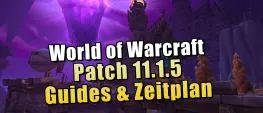 Teaser Bild von WoW: World of Warcraft Patch 11.1.5: Alle Guides & Termine auf einen Blick