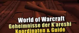 Teaser Bild von WoW: Geheimnisse der K'areshi – Alle Fundorte & Koordinaten