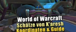 Teaser Bild von WoW: Schätze von K'aresh: Fundorte, Koordinaten & Belohnungen