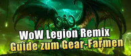 Teaser Bild von WoW: Legion Remix in World of Warcraft – Gear farmen, upgraden und verwerten