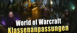 Teaser Bild von WoW: WoW Patch 11.2.5: Klassenanpassungen am 8. Oktober