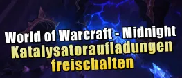 Teaser Bild von WoW: Midnight: Setbonus schaltet neue Quellen für Katalysatoraufladungen frei