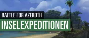 Teaser Bild von WoW: Battle for Azeroth - Inselexpeditionen - das neue Feature im Video