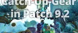 Teaser Bild von WoW: Wiedereinstieg leicht gemacht - Catch-Up-Gear in 9.2