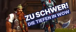 Teaser Bild von WoW: "Zu schwer!" - Blizzard krempelt das neue Tiefen-Feature mal wieder um