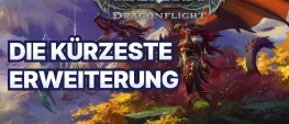 Teaser Bild von WoW: Dragonflight geht in die Geschichte ein ... als kürzeste Erweiterung von allen