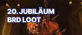 Teaser Bild von WoW: 20. Jubiläum - Dieser überarbeitete Loot droppt in den Schwarzfelstiefen 2.0