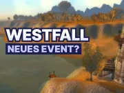 Teaser Bild von WoW: Was ist da in Westfall los? Plant Blizzard ein neues Event?