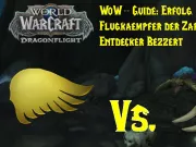 Teaser Bild von WoW-Guide: Erfolg: Flugkämpfer der Zaralekhöhle - Entdecker Bezzert